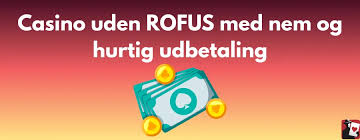 Casino Uden ROFUS Uden Registrering En Dybtgående Guide