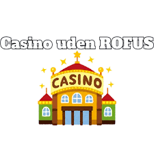 Udenlandsk Casino Uden ROFUS 2026 Din Guide til Spiloplevelser